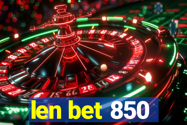 len bet 850